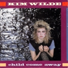 Kim Wilde - Child Come Away (1982)